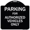 Signmission Designer Series-Parking For Authorized Vehicles Only Sign, 18" x 18", BW-1818-9802 A-DES-BW-1818-9802 - alternate 1